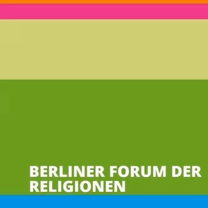 Farbenfrohes Grafikdesign mit dem Text "Berliner Forum der Religionen" in Wei&szlig;, unterteilt in horizontale Abschnitte.