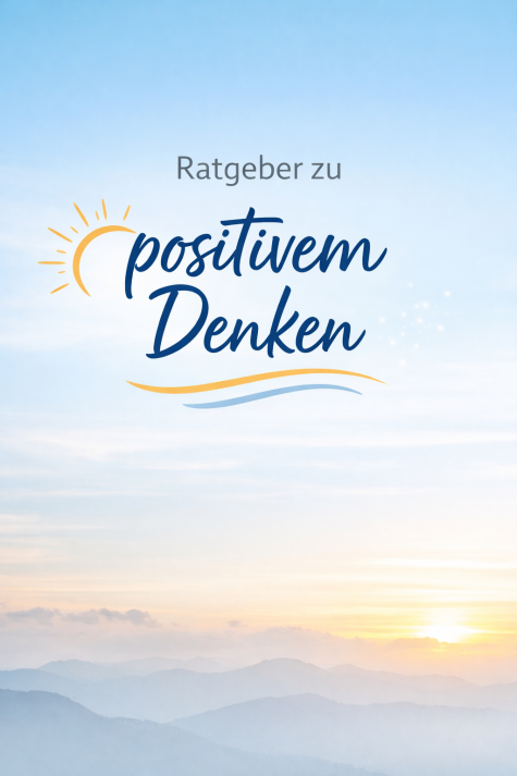Heller Himmel mit sanften Wolken und einem Sonnenaufgang, dar&uuml;ber der Text &bdquo;Ratgeber zu positivem Denken&ldquo;.